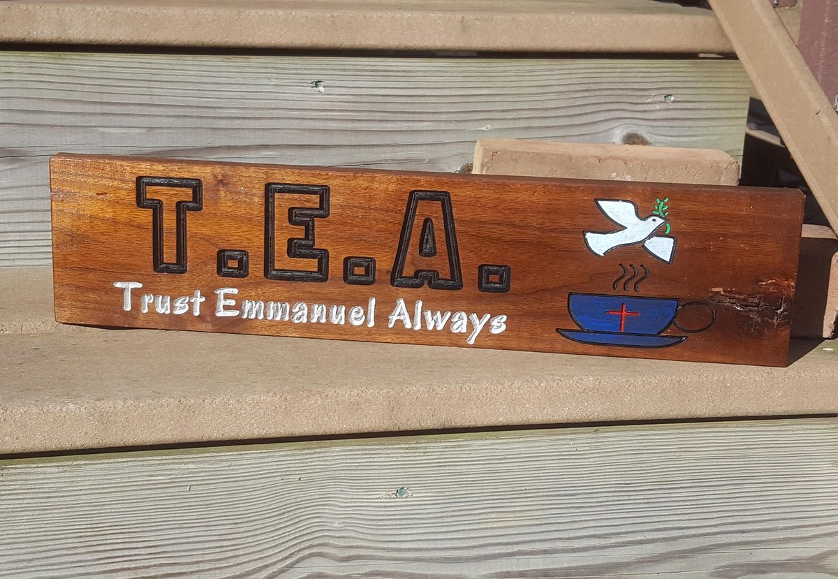 T.E.A Tea Wooden Sign Christian Walnut Hand Crafted Carved Routed Handmade Trust Emmanuel Always